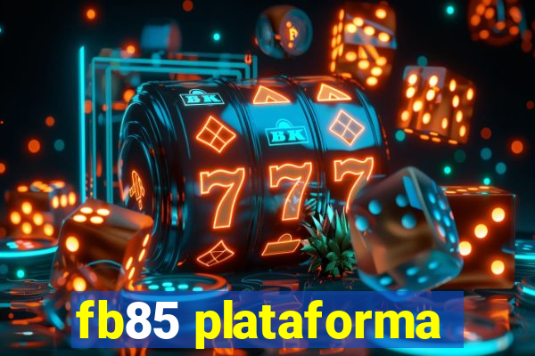 fb85 plataforma